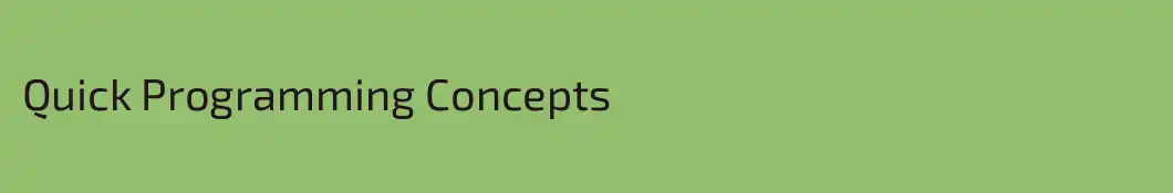 Quick Programming Concepts